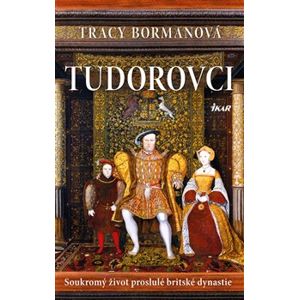 Tudorovci. Soukromý život proslulé bristské dynastie - Tracy Bormanová