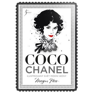 Coco Chanel. Ilustrovaný svět módní ikony - Megan Hess