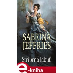 Stříbrná labuť - Sabrina Jeffries e-kniha