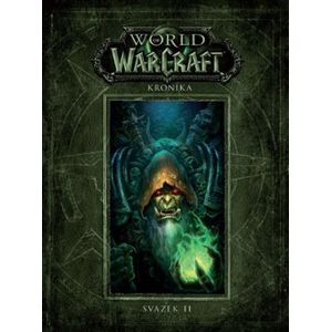 World of WarCraft: Kronika - svazek 2. WarCraft - Chris Metzen, Matt Burns, Robert Brooks