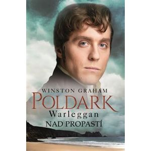 Poldark - Warleggan - Nad propastí. Série - Poldark - 4 - Winston Graham