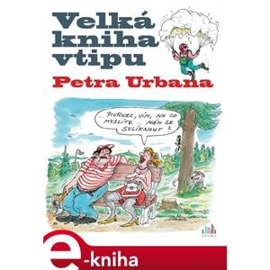 Velká kniha vtipu Petra Urbana - Petr Urban e-kniha