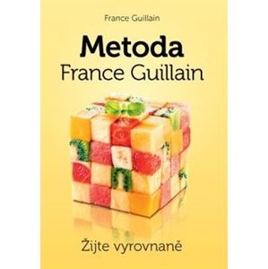 Metoda France Guillain – Žijte vyrovnaně - France Guillain