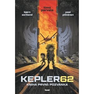 Kepler62: Pozvánka. Kniha první - Timo Parvela, Björn Sortland, Pasi Pitkänen
