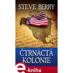 Čtrnáctá kolonie - Steve Berry e-kniha