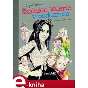 Školnice Valerie v podezření - Zuzana Pospíšilová e-kniha