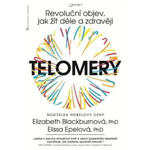 Telomery. Revoluční objev, jak žít déle a zdravěji - Elissa Epei, Elizabeth Blackburnová