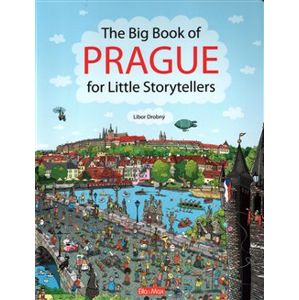 The Big Book of Prague for Little Storytellers - Libor Drobný