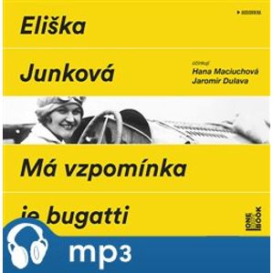 Má vzpomínka je bugatti, mp3 - Eliška Junková
