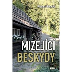 Mizející Beskydy - Richard Sobotka