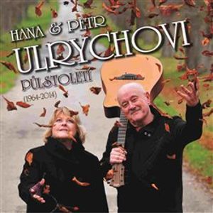 Půlstoletí (1964-2014) - Petr Ulrych, Hana Ulrychová
