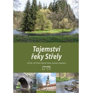 Tajemství řeky Střely - Jiří Schierl, Jiří Fák, Martin Váňa, Jaroslav Vogeltanz