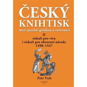 Český knihtisk mezi pozdní gotikou a renesancí II - Petr Voit