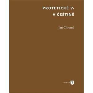 Protetické V- v češtině - Jan Chromý