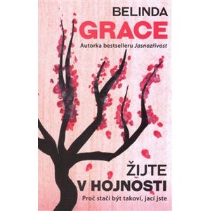 Žijte v hojnosti - Belinda Grace