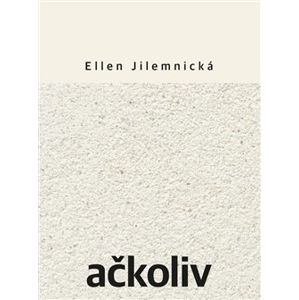 Ačkoliv - Ellen Jilemnická