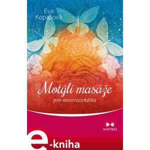Motýlí masáže pro novorozeňátka - Eva Kopasová e-kniha