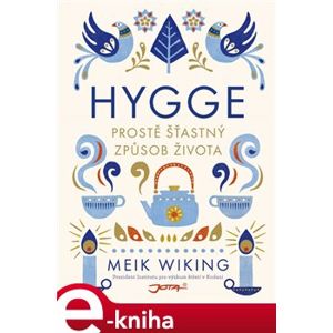 Hygge. Prostě šťastný způsob života - Meik Wiking e-kniha