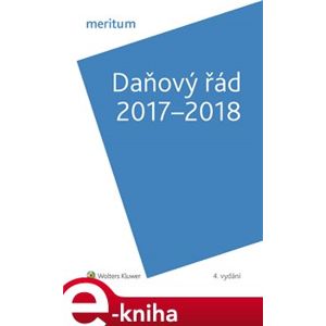 Daňový řád. 4. vydání, Výklad je zpracován k právnímu stavu ke dni 1.6.2017 - Lenka Hrstková Dubšeková e-kniha