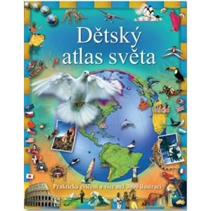 Dětský atlas světa. Praktická cvičení a více než 3000 ilustrací
