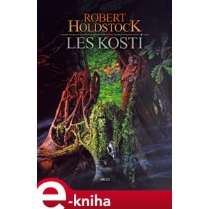 Les kostí - Robert Holdstock e-kniha