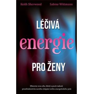 Léčivá energie pro ženy - Sabine Wittmann, Keith Sherwood