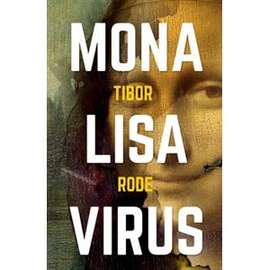 Mona Lisa virus - Tibor Rode