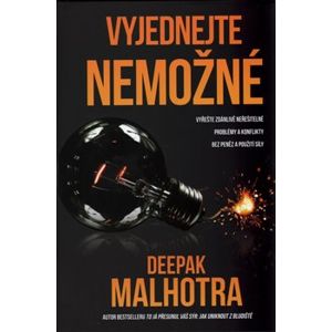 Vyjednejte nemožné - Deepak Malhotra