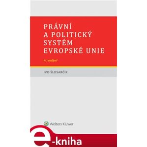 Právní a politický systém Evropské unie - Ivo Šlosarčík e-kniha