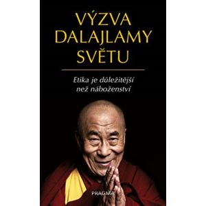 Výzva dalajlamy světu. Etika je důležitější než náboženství - Franz Alt, Jeho svatost Dalajlama XIV.