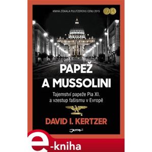 Papež a Mussolini - David I. Kertzer e-kniha