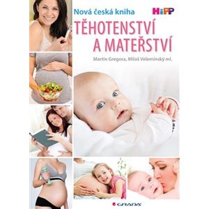 Těhotenství a mateřství - Miloš Veleminský, Martin Gregora