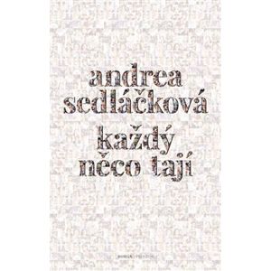 Každý něco tají - Andrea Sedláčková