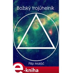 Božský Trojúhelník - Filip Maláč e-kniha