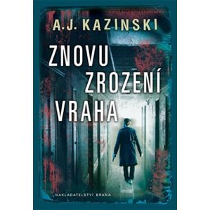 Znovuzrození vraha - A. J. Kazinski