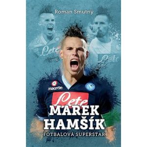 Marek Hamšík: fotbalová superstar - Roman Smutný