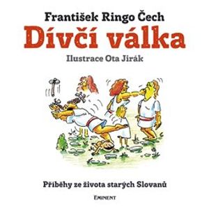 Dívčí válka. Příběhy ze života starých Slovanů, CD - František Ringo Čech