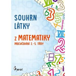 Souhrn látky matematiky. Procvičování 2. – 5. třídy - Petr Šulc