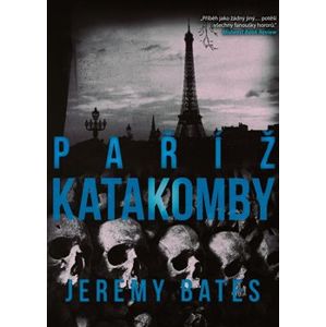 Katakomby Paříž - Jeremy Bates