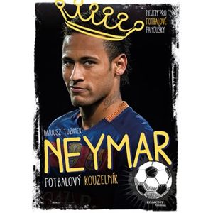 Neymar - Fotbalový kouzelník - Dariusz Tuzimek