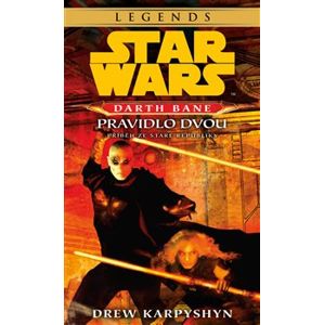 Star Wars - Darth Bane 2. Pravidlo dvou - Drew Karpyshyn