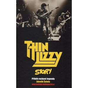 Thin Lizzy Story. Příběh rockové legendy - Zdeněk Šotola