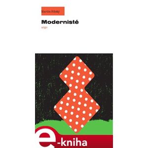 Modernisté - Martin Hilský e-kniha