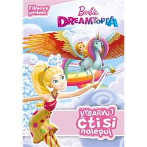 Barbie Dreamtopia - Vybarvuj, čti si nalepuj - kolektiv
