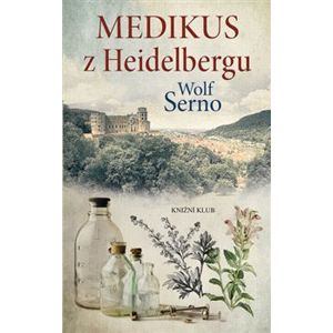 Medikus z Heidelbergu - Wolf Serno