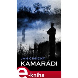 Kamarádi - Jan Cimický e-kniha