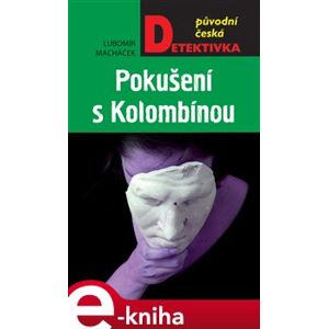 Pokušení s Kolombínou - Lubomír Macháček e-kniha