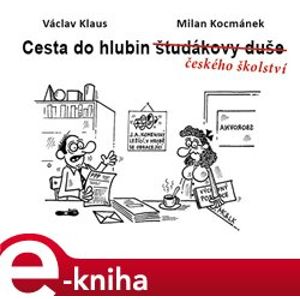 Cesta do hlubin českého školství - Václav Klaus, ml., Milan Kocmánek e-kniha
