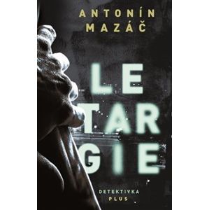 Letargie - Antonín Mazáč