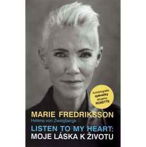 Listen to my heart: Moje láska k životu - Marie Fredriksson, von Zweigbergk